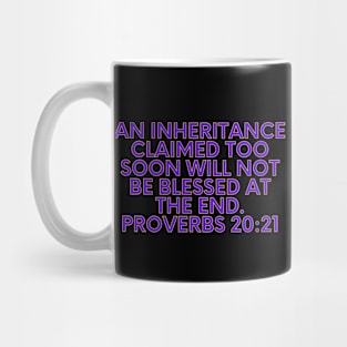 Bible Verse Proverbs 20:21 Mug